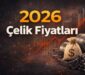 2026 güncel çelik fiyatları Ankara kg ve ton çelik fiyatları